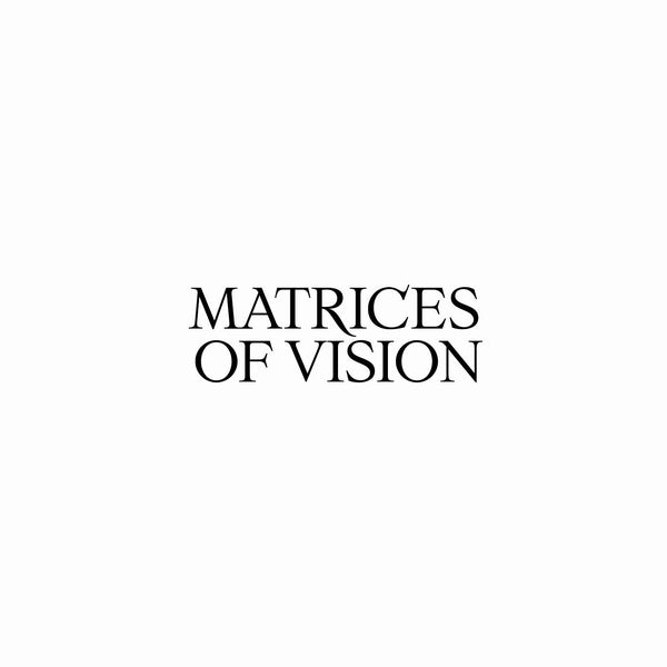ABIGAIL TOLL Matrices of Vision