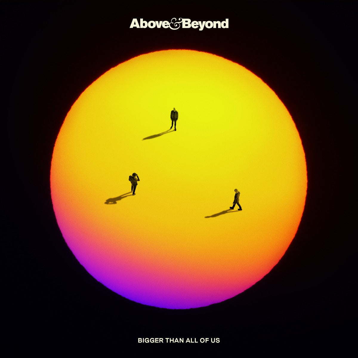 Above & Beyond Bigger Than All Of Us