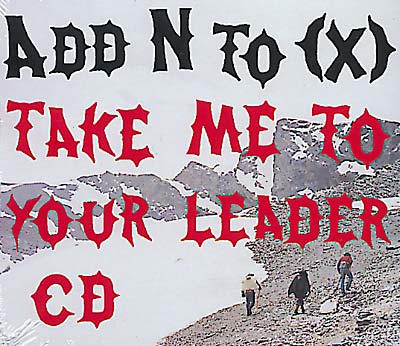 ADD N TO (X) Take Me To Your Leader