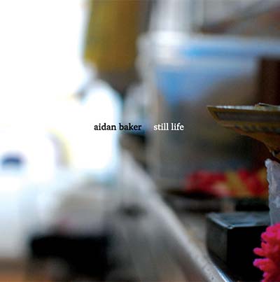 AIDAN BAKER Still Life