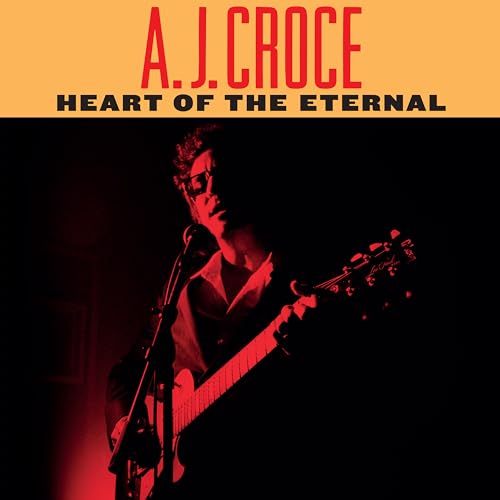 A.J. Croce Heart of the Eternal