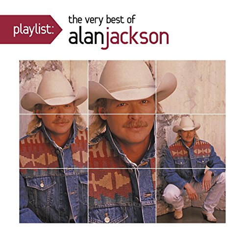 Alan Jackson Playlist: The Very Best Of Alan Jackson