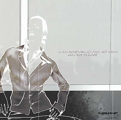 ALEXANDER KOWALSKI FEAT. RAZ OHARA All I Got To Know (Mini Album)