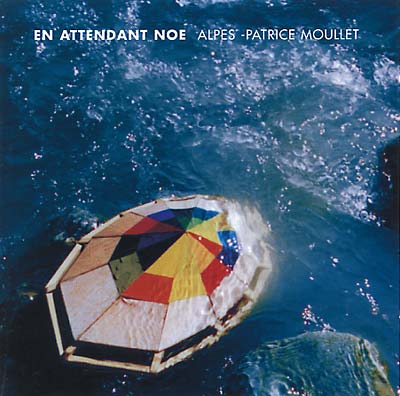 ALPES-PATRICE MOULLET En Attendant Noe