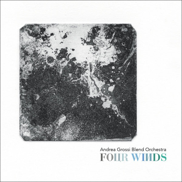 ANDREA GROSSI BLEND ORCHESTRA Four Winds