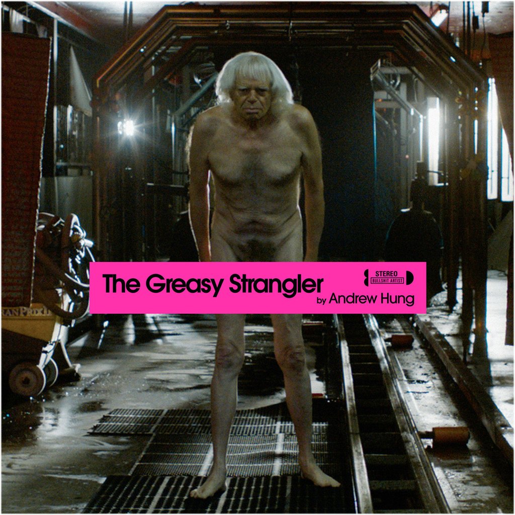Andrew Hung The Greasy Strangler (Original Soundtrack)