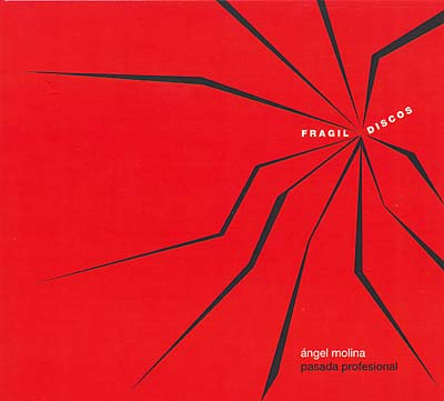 ANGEL MOLINA Fragil Discos Mix: Pasada Profesional