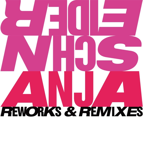 ANJA SCHNEIDER Reworks & Remixes