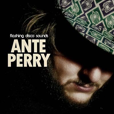 ANTE PERRY Flashing Disco Sounds