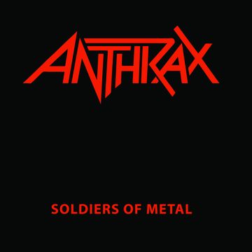 Anthrax Soldiers Of Metal
