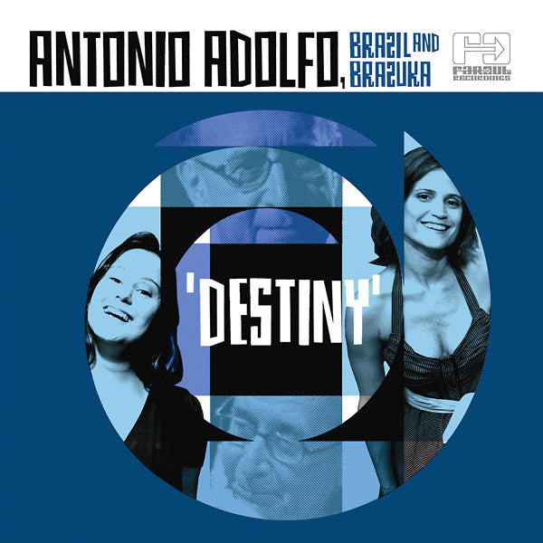 ANTONIO ADOLFO, BRAZIL & BRAZUKA Destiny