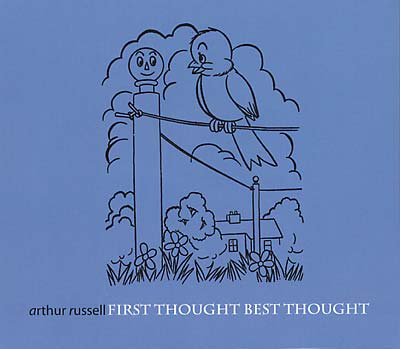 Arthur Russell First Thought Best Thought