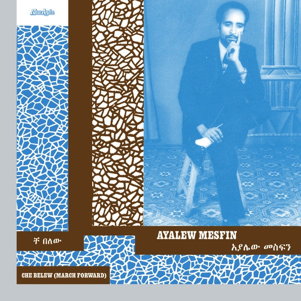 AYALEW MESFIN Che Belew (March Forward)