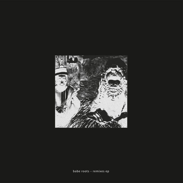 Babe Roots Remixes Ep