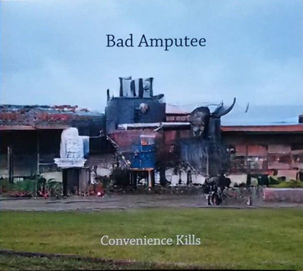 BAD AMPUTEE Convenience Kills