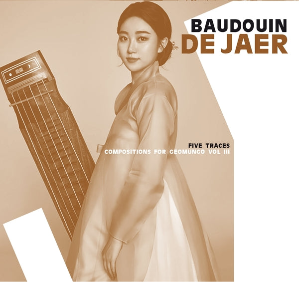 BAUDOUIN DE JAER Five Traces: Geomungo Compositions Vol. III
