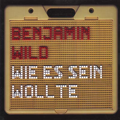 BENJAMIN WILD Wis Es Sein Wollte