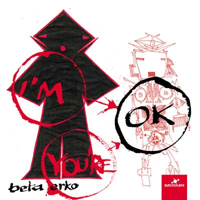 BETA ERKO I'm OK, You're OK
