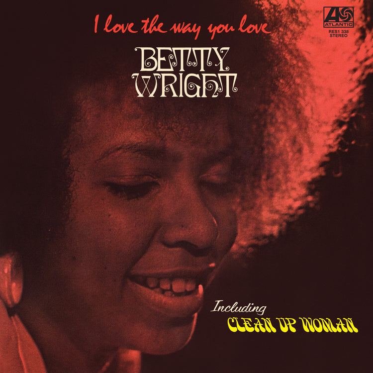 Betty Wright I Love The Way You Love (Rhino Reserve)