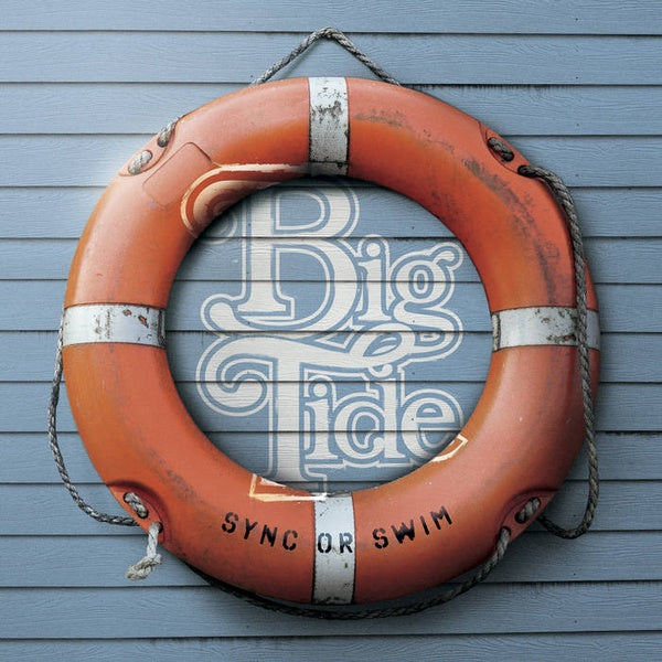 BIG TIDE Sync Or Swim