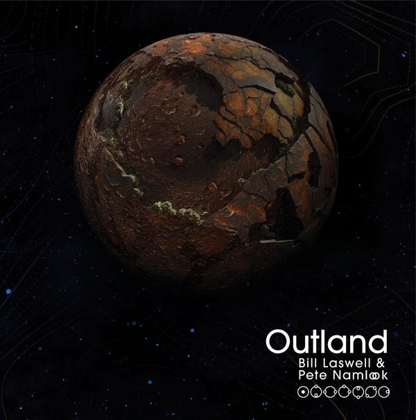 BILL LASWELL & PETE NAMLOOK Outland