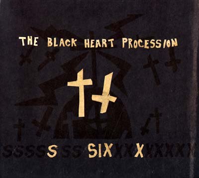 BLACK HEART PROCESSION, THE Six