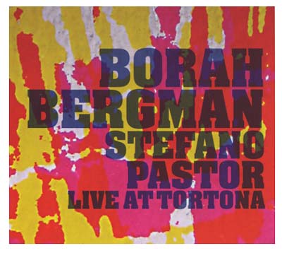 BORAH BERGMAN & STEFANO PASTOR Live At Tortona