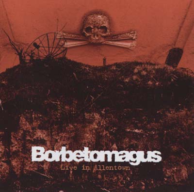 BORBETOMAGUS Live In Allentown