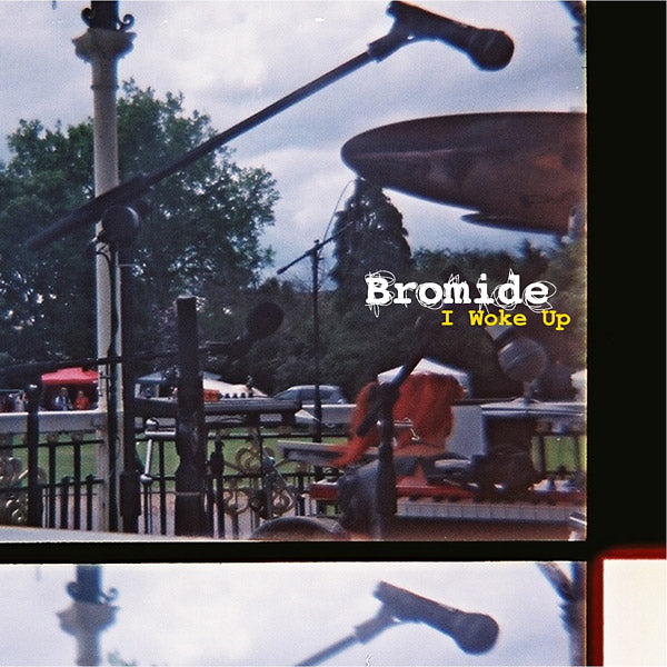 BROMIDE I Woke Up
