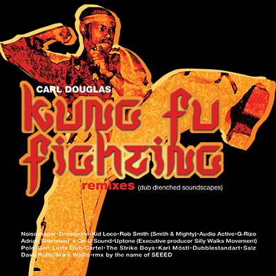 Carl Douglas Kung Fu Fighting Remixes - Dub Drenched Soundscapes
