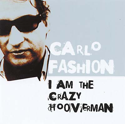 CARLO FASHION I Am The Crazy Hooverman