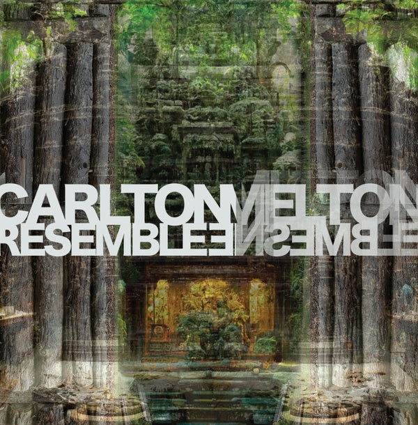 CARLTON MELTON Resemble Ensemble