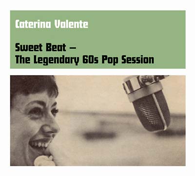 CATERINA VALENTE Sweet Beat -- The Legendary 60s Pop Session