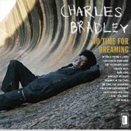 Charles Bradley NO TIME FOR DREAMING