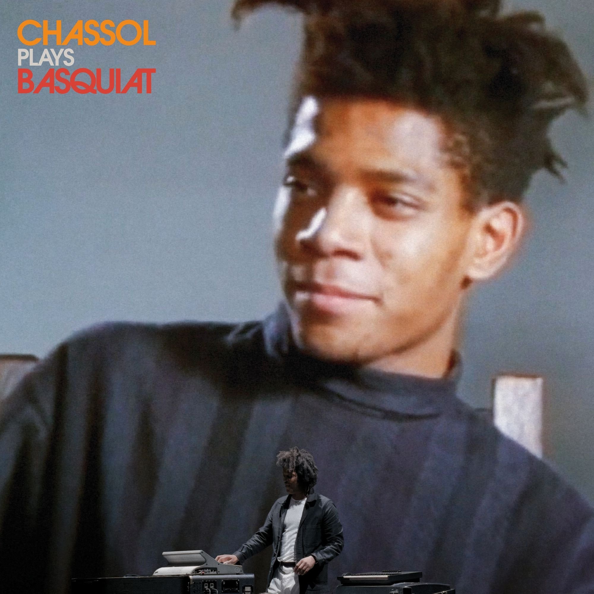 CHASSOL Chassol Plays Basquiat