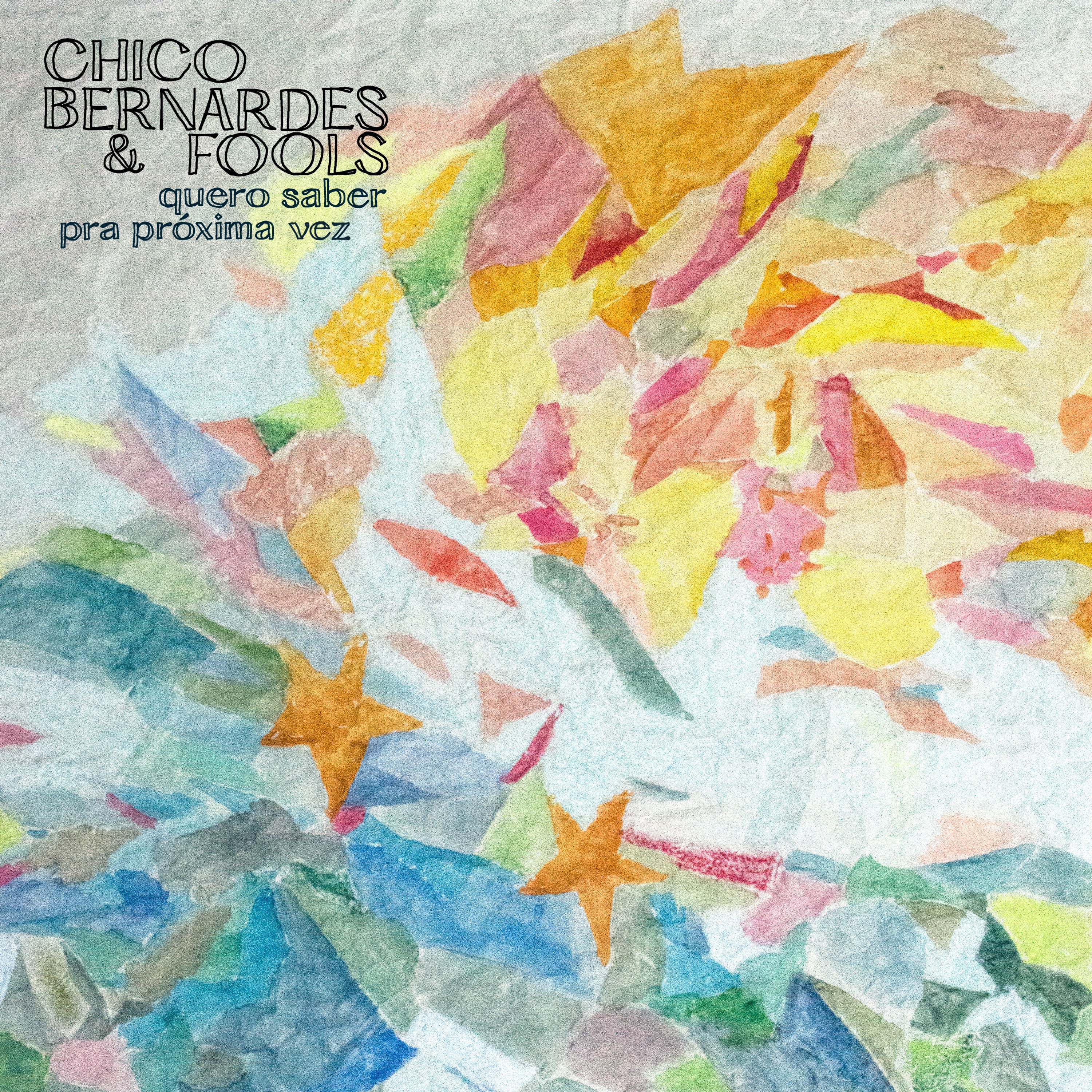Chico Bernardes & Fools Quero Saber & Pra Proxima Vez
