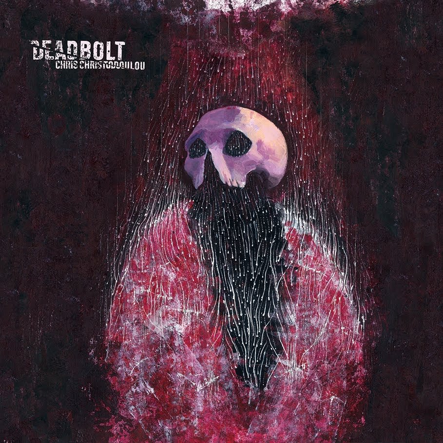 Chris Christodoulou Deadbolt