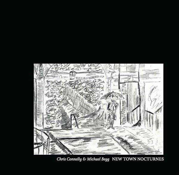 CHRIS CONNELLY & MICHAEL BEGG New Town Nocturnes