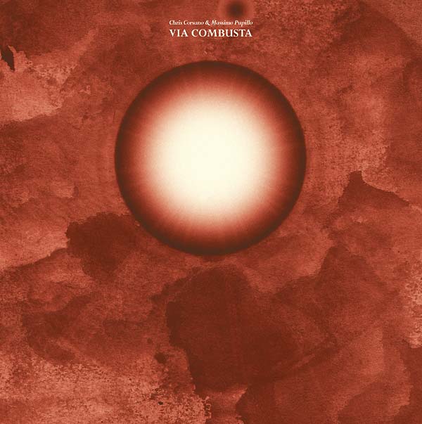 CHRIS CORSANO/MASSIMO PUPILLO Via Combusta