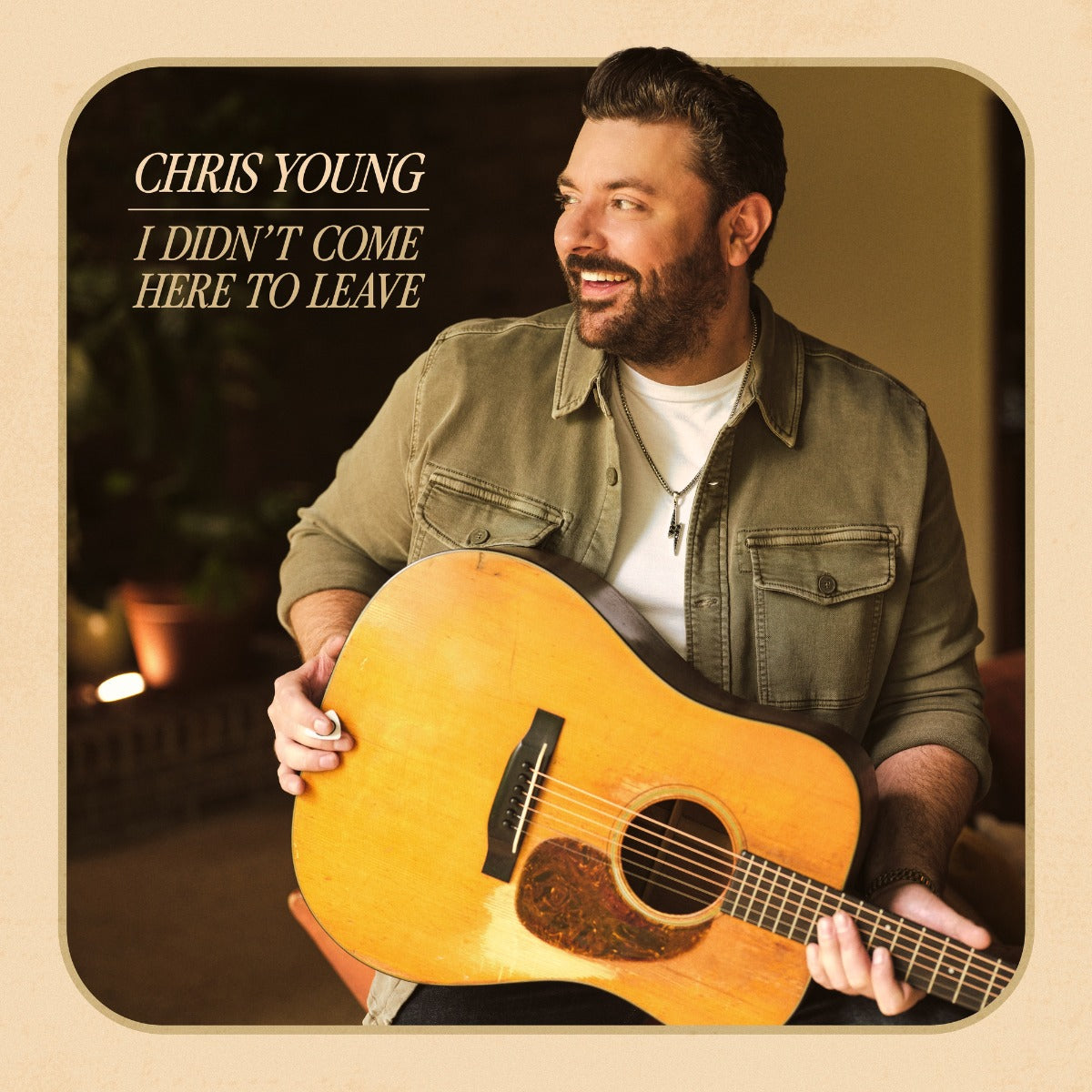 Chris Young I Didn’T Come Here To Leave