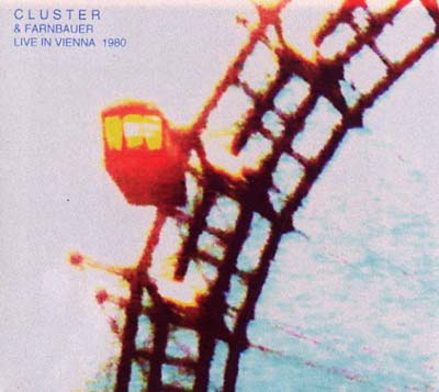 CLUSTER & FARNBAUER Live In Vienna 1980