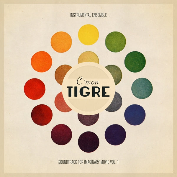 C'MON TIGRE Instrumental Ensemble: Soundtrack For Imaginary Movie Vol. 1