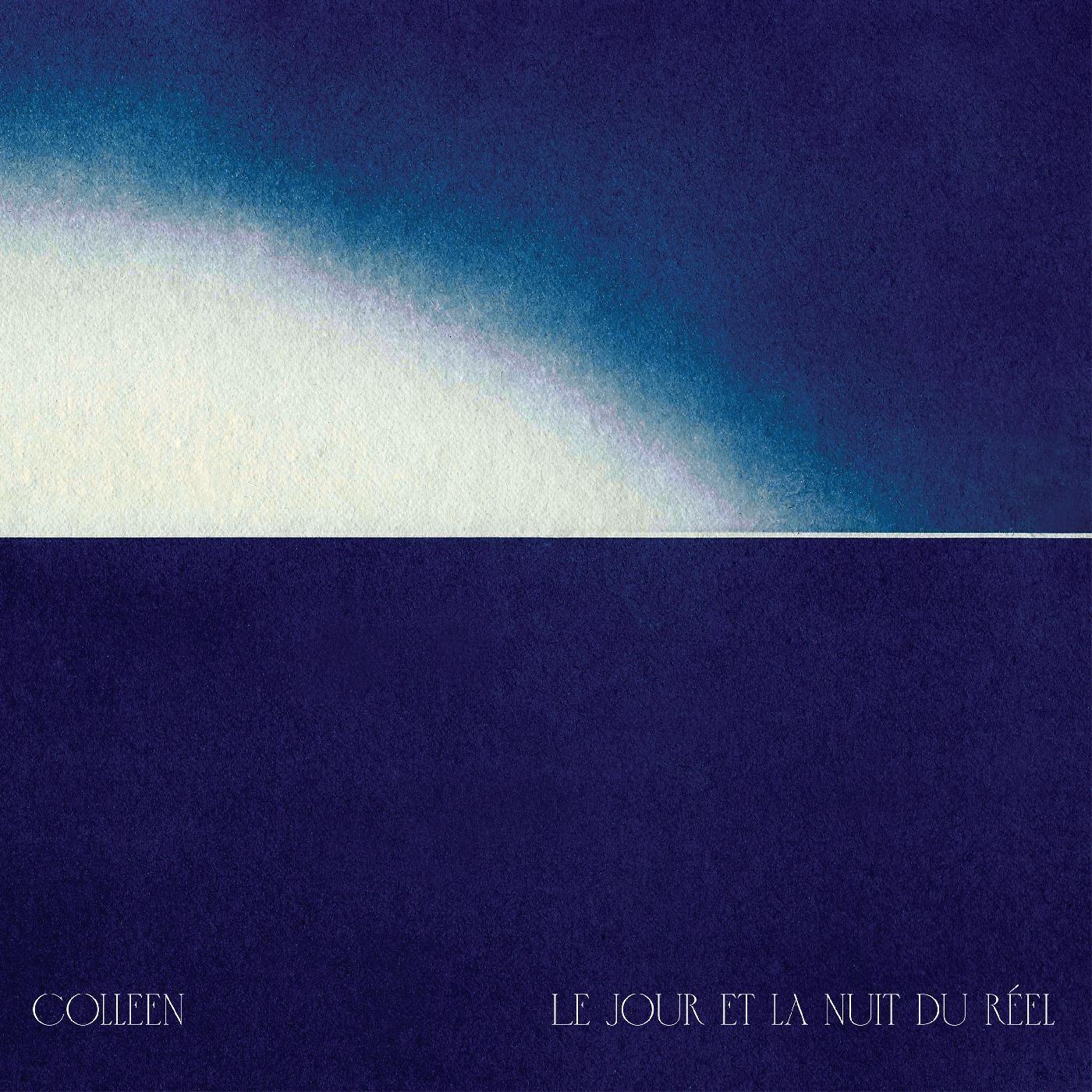 Colleen Le jour et la nuit du réel