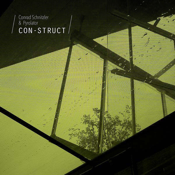 CONRAD SCHNITZLER/PYROLATOR Con-Struct