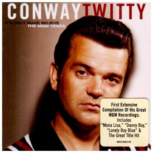 Conway Twitty It'S Only Make Believe - The Mgm Years