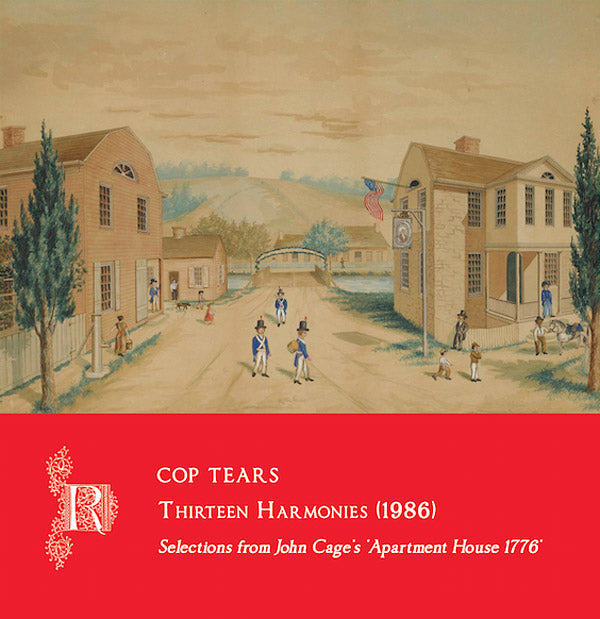 COP TEARS Thirteen Harmonies (Cage, 1986)