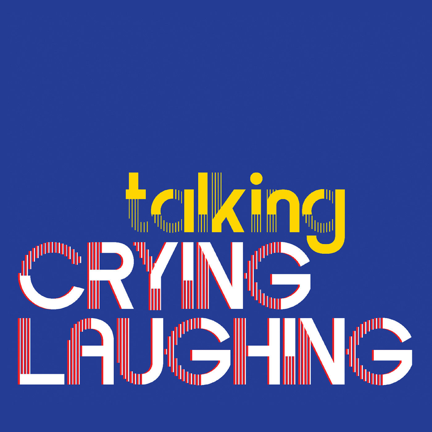Crying Laughing Talking