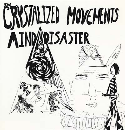 CRYSTALIZED MOVEMENTS Mind Disaster