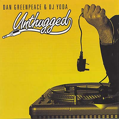 DAN GREENPEACE & DJ YODA Unthugged