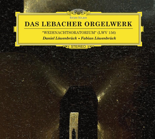 DANIEL LOWENBRUCK/FABIAN LOWENBRUCK Das Lebacher Orgelwerk "Weihnachtsoratorium" (LWV 156)